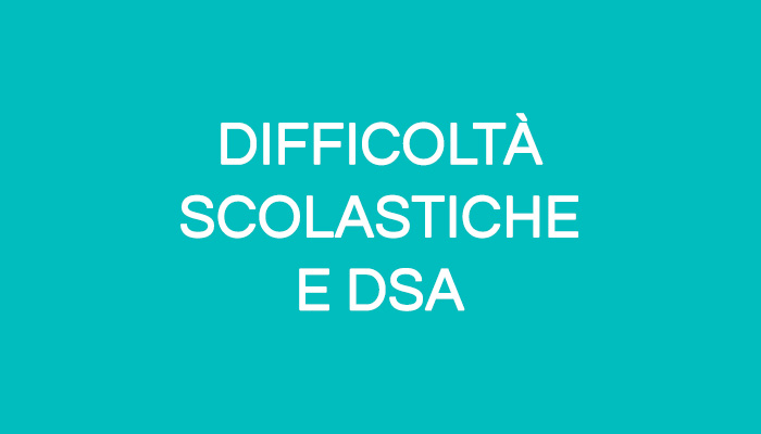 Difficoltà scolastiche e DSA