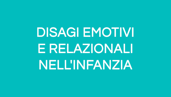 Disagi emotivi e relazionali nell'infanzia